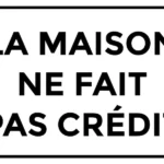 sticker:autocollant La maison ne fait pas crédit ref 310623